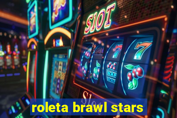 roleta brawl stars